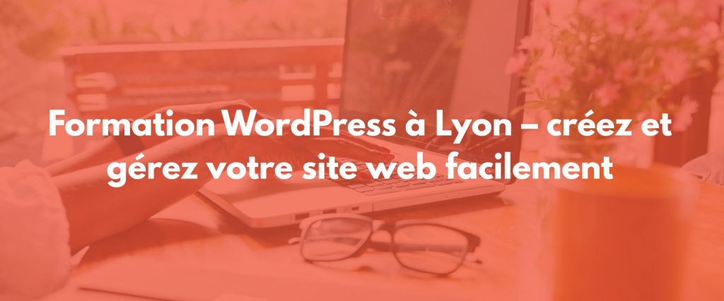 Formation WordPress Lyon