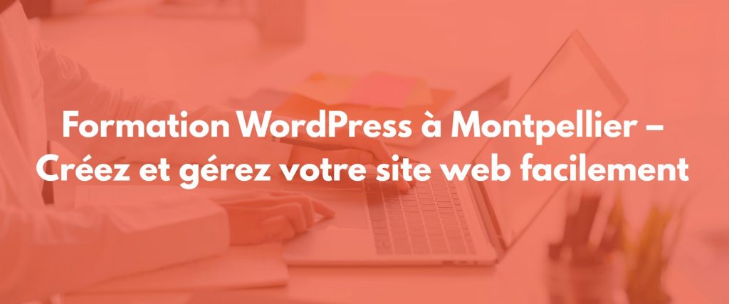 Formation WordPress montpellier