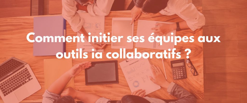outils ia collaboratifs