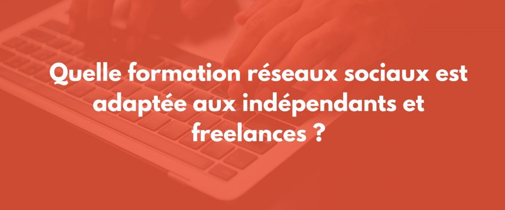 formation freelance réseaux sociaux