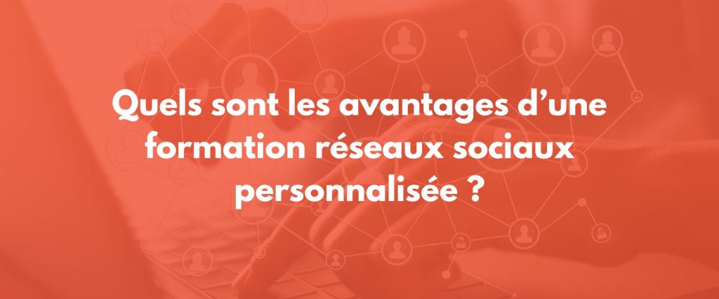 formation personnalisée réseaux sociaux