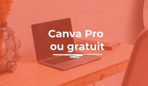 Canva Pro ou Canva gratuit, quelle version choisir pour son entreprise