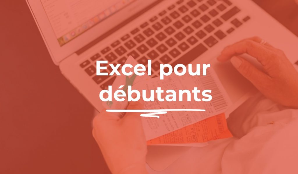Excel pour débutants, les 10 fonctions essentielles à maîtriser en entreprise