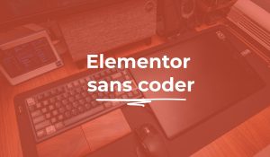 Pages WordPress avec Elementor, créer un site professionnel sans coder